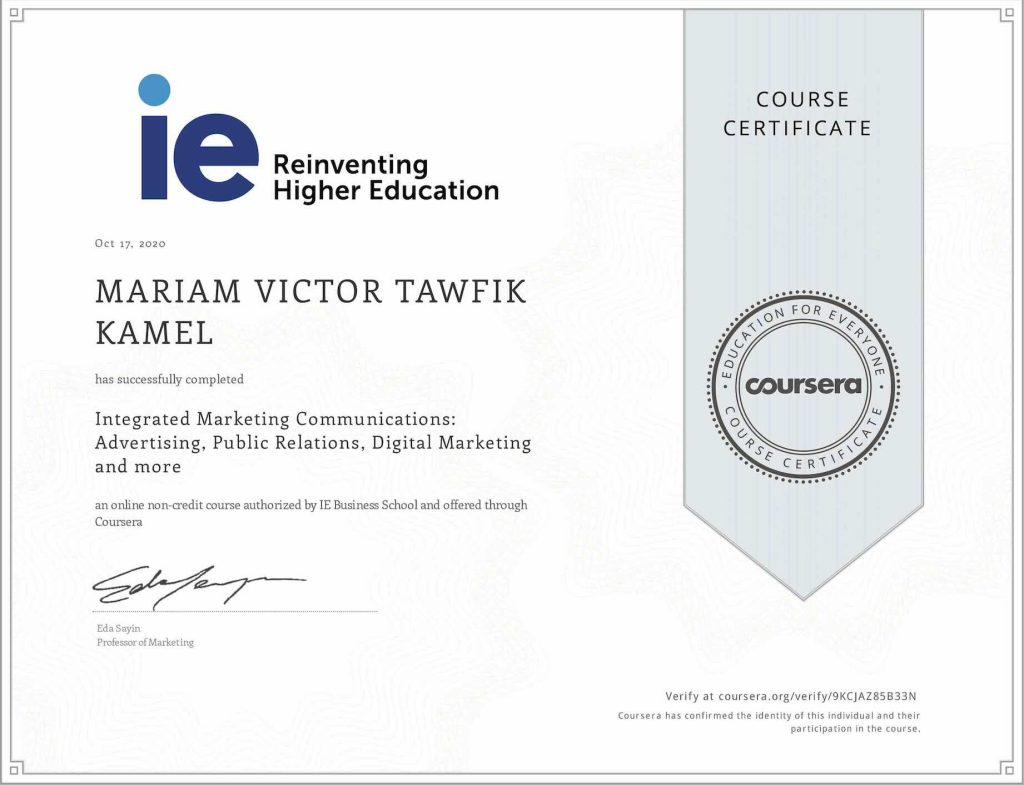 Integrated Marketing Communications certificate from IE Business School on Coursera awarded to Mariam Victor on October 17, 2020.
