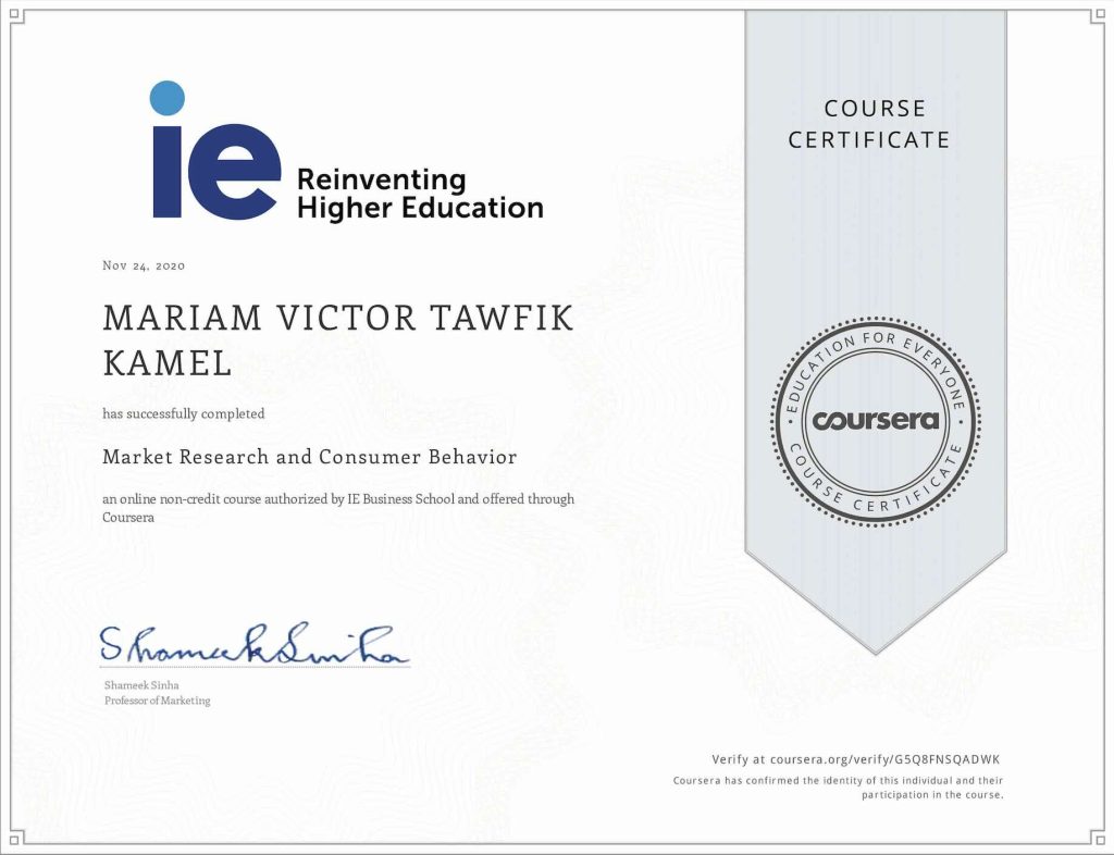 Market Research and Consumer Behavior certificate from IE Business School on Coursera awarded to Mariam Victor on November 24, 2020.